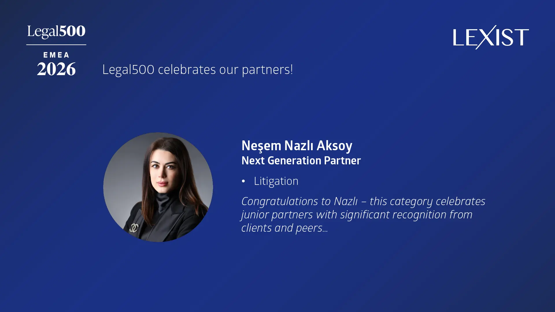 Neşem Nazlı Aksoy Named Legal 500 Next Generation Partner Neşem Nazlı Aksoy Lexist Legal 500 Next Generation Partner Dispute Resolution